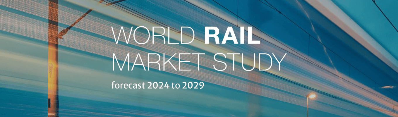 World Rail Market Study - Forecast 2024 to 2029